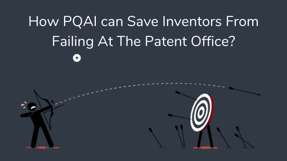 How PQAI can Save Inventors From Failing At The Patent Office
