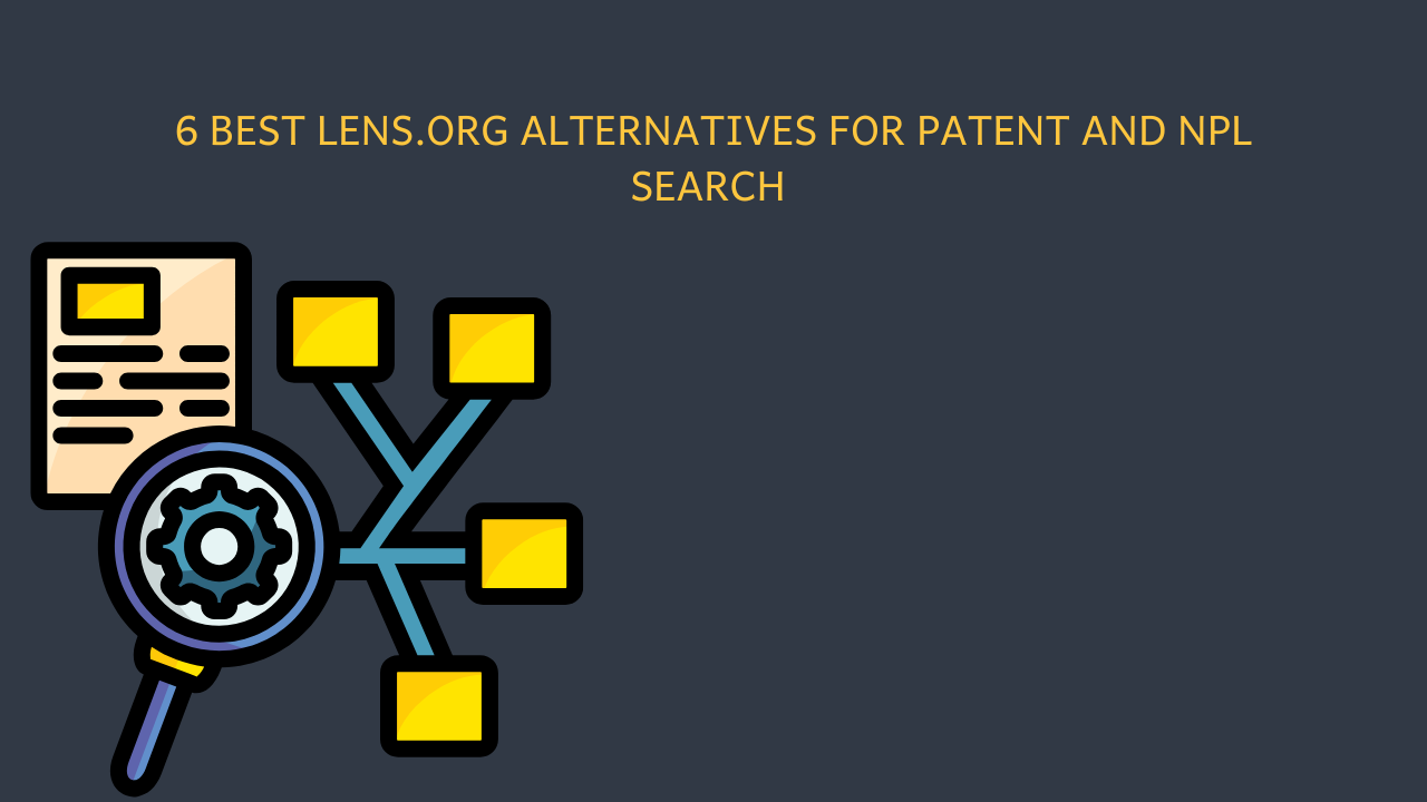 6 Best Lens.Org Alternatives for Patent and NPL Search
