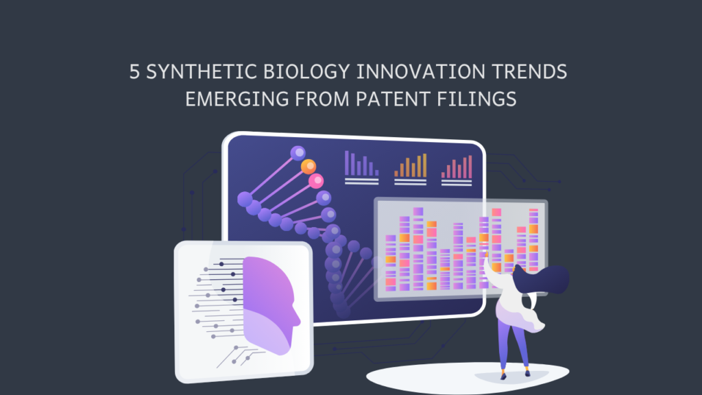 5 Synthetic Biology Innovation Trends Emerging from Patent Filings