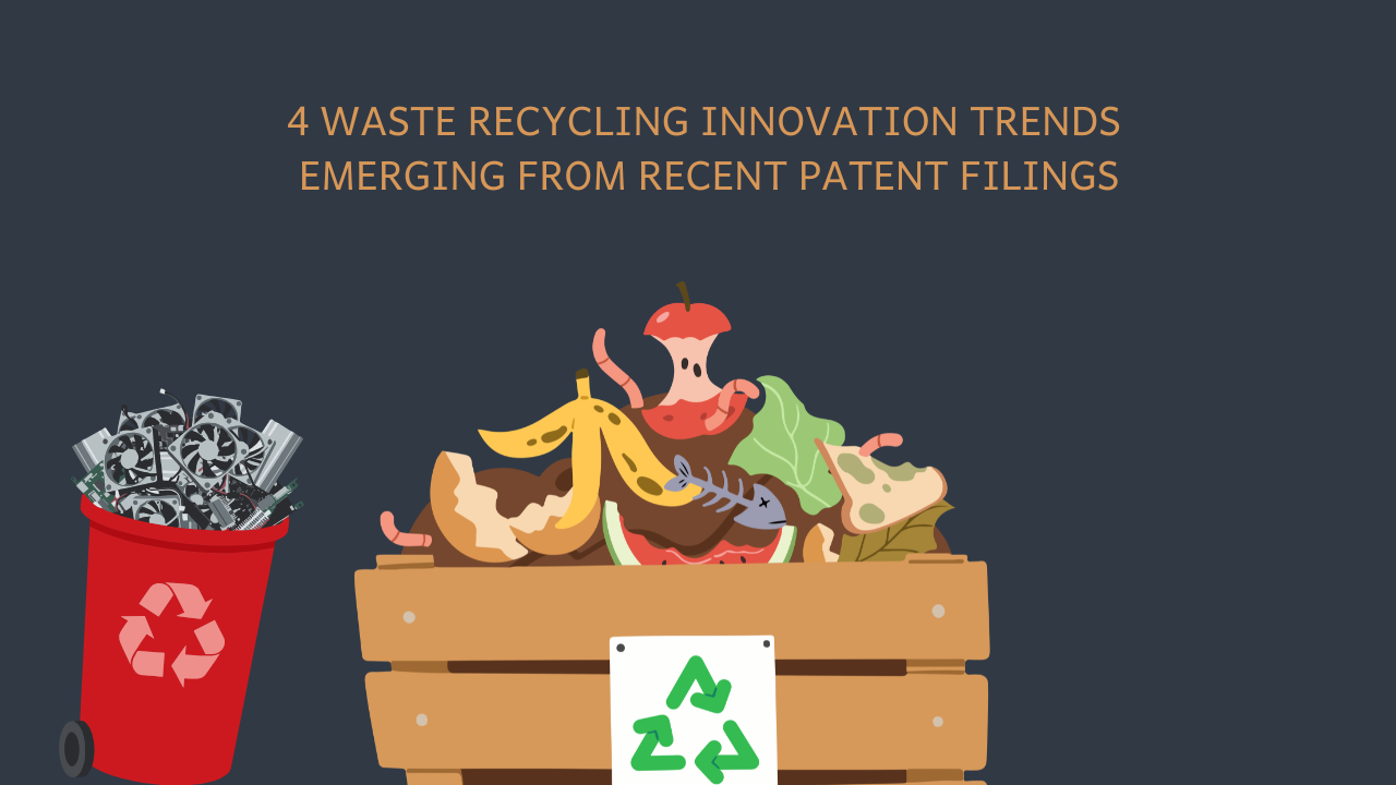 Waste Recycling Innovation Trends 4 Signals Emerging from Patent Filings