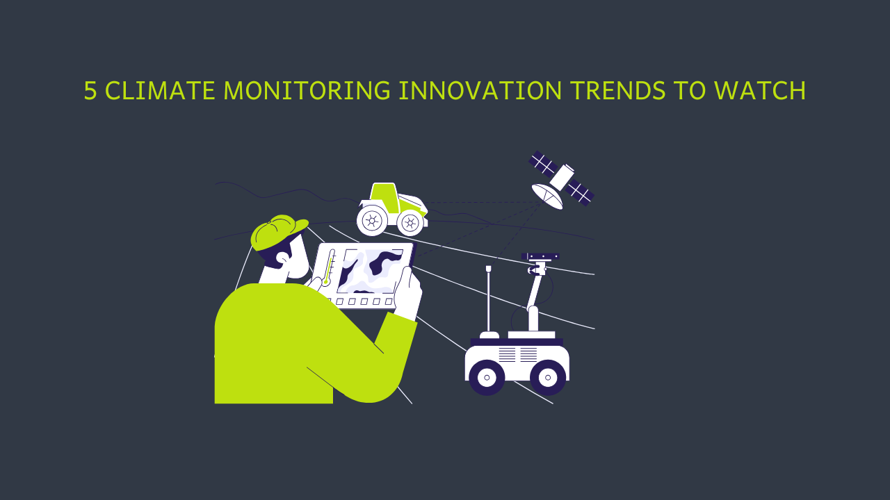 5 Climate Monitoring Innovation Trends to Watch