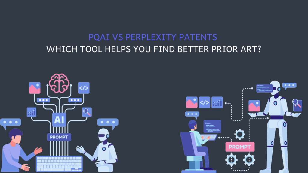 PQAI vs Perplexity Patents Which Tool Helps You Find Better Prior Art