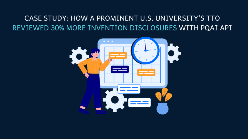Case Study: How a Prominent U.S. University’s TTO Reviewed 30% More Invention Disclosures With PQAI API