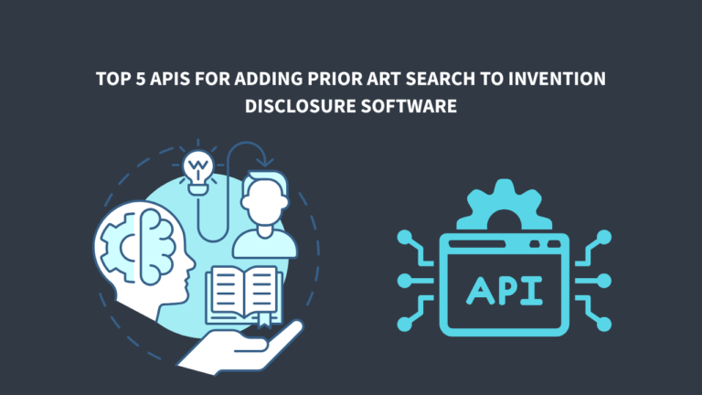Top 5 APIs for Adding Prior Art Search to Invention Disclosure Software